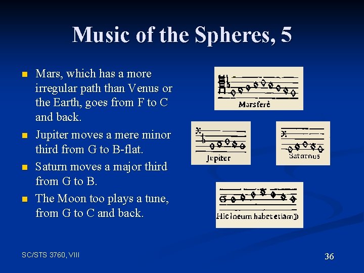 Music of the Spheres, 5 n n Mars, which has a more irregular path