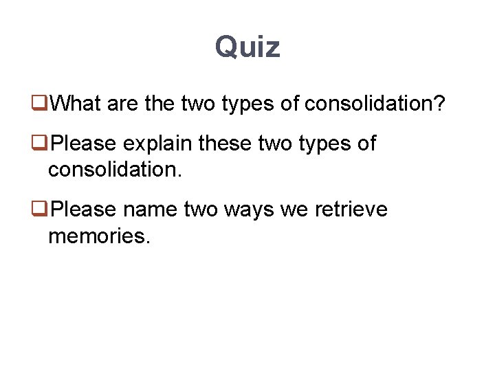 Quiz q. What are the two types of consolidation? q. Please explain these two