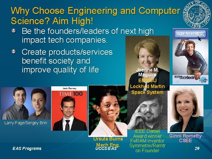 Why Choose Engineering and Computer Science? Aim High! Be the founders/leaders of next high