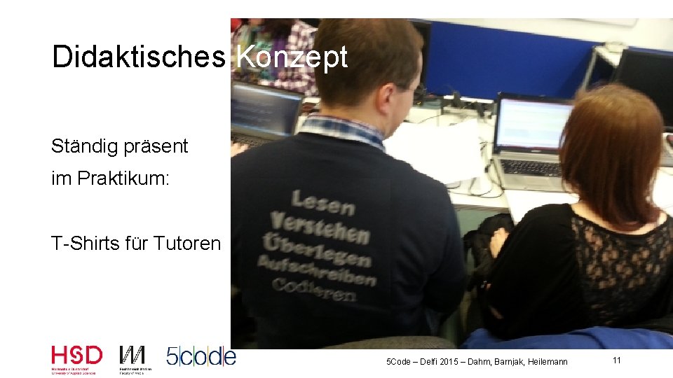 Didaktisches Konzept Ständig präsent im Praktikum: T-Shirts für Tutoren 5 Code – Delfi 2015