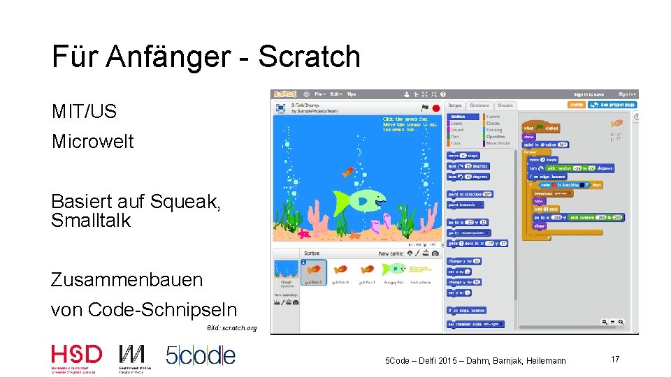 Für Anfänger - Scratch MIT/US Microwelt Basiert auf Squeak, Smalltalk Zusammenbauen von Code-Schnipseln Bild: