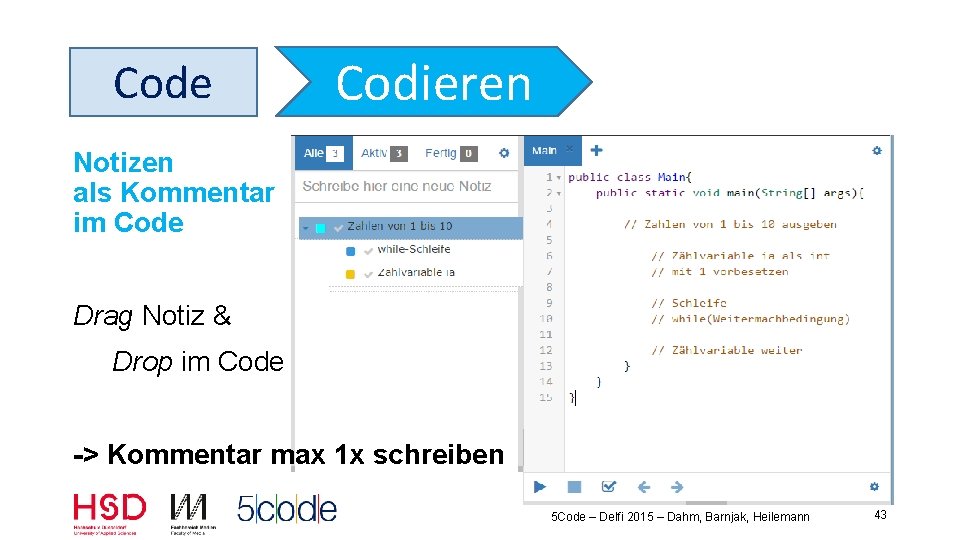 Code Codieren Notizen als Kommentar im Code Drag Notiz & Drop im Code >