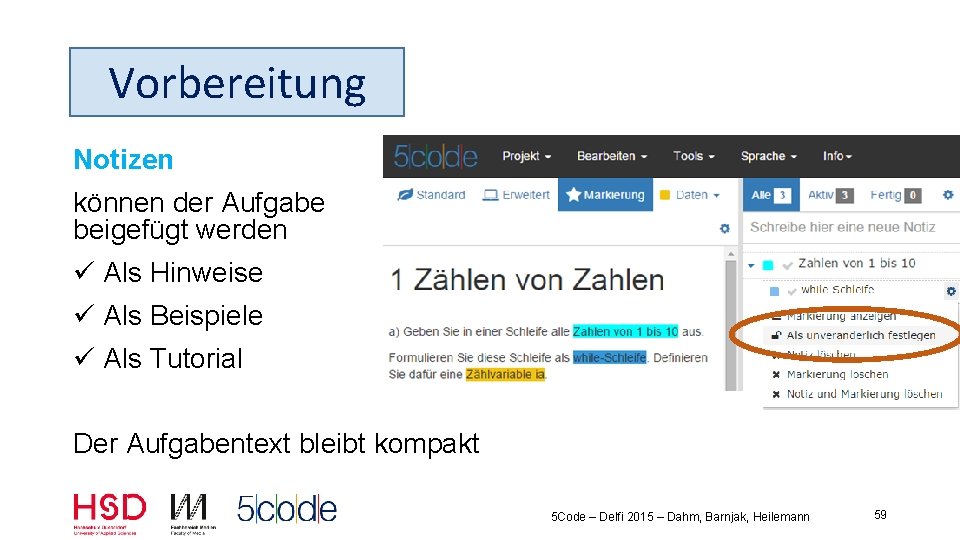 Vorbereitung Notizen können der Aufgabe beigefügt werden ü Als Hinweise ü Als Beispiele ü