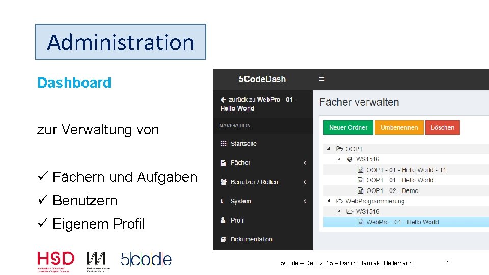 Administration Dashboard zur Verwaltung von ü Fächern und Aufgaben ü Benutzern ü Eigenem Profil