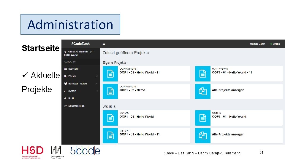 Administration Startseite ü Aktuelle Projekte 5 Code – Delfi 2015 – Dahm, Barnjak, Heilemann