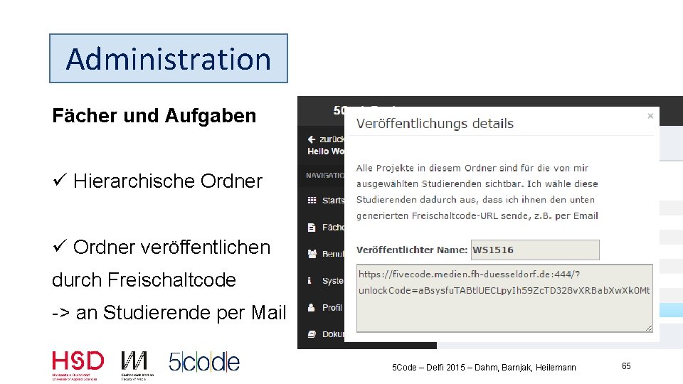 Administration Fächer und Aufgaben ü Hierarchische Ordner ü Ordner veröffentlichen durch Freischaltcode -> an