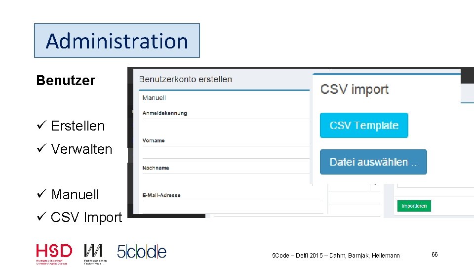 Administration Benutzer ü Erstellen ü Verwalten ü Manuell ü CSV Import 5 Code –