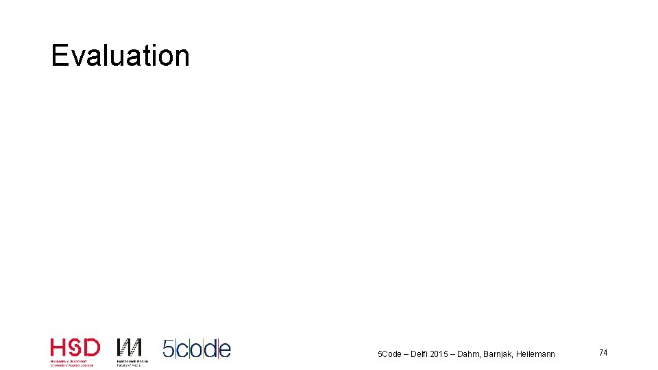 Evaluation 5 Code – Delfi 2015 – Dahm, Barnjak, Heilemann 74 