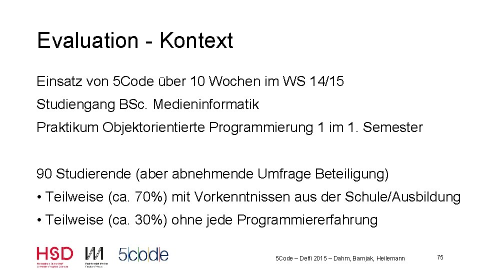 Evaluation - Kontext Einsatz von 5 Code über 10 Wochen im WS 14/15 Studiengang