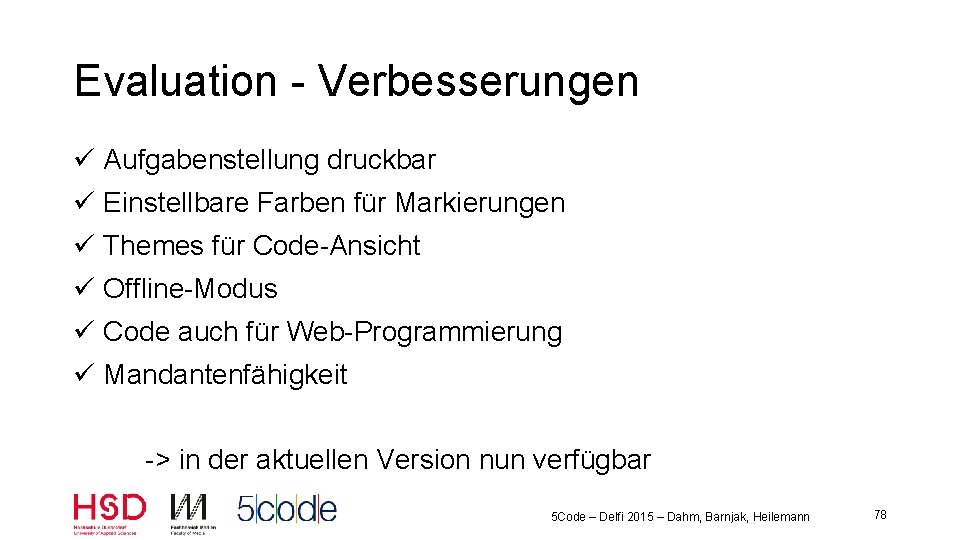 Evaluation - Verbesserungen ü Aufgabenstellung druckbar ü Einstellbare Farben für Markierungen ü Themes für