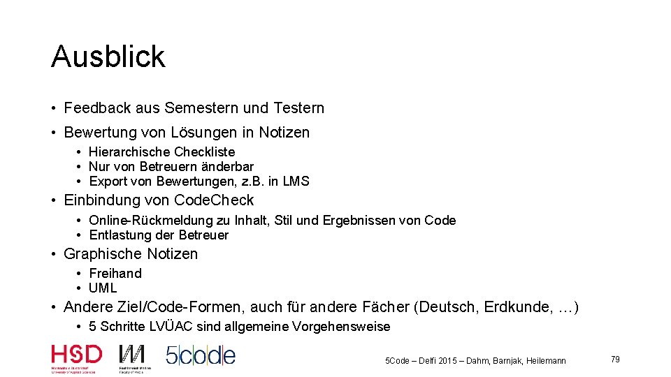 Ausblick • Feedback aus Semestern und Testern • Bewertung von Lösungen in Notizen •
