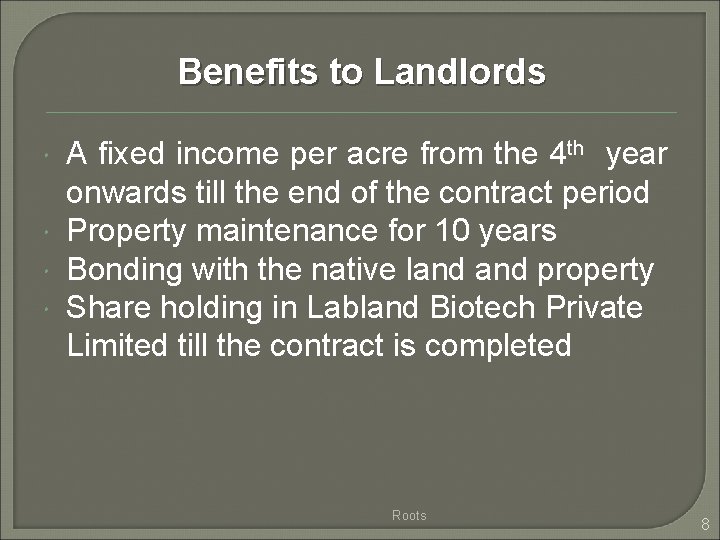 Benefits to Landlords A fixed income per acre from the 4 th year onwards