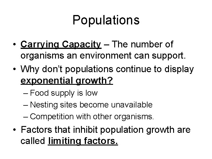 Populations • Carrying Capacity – The number of organisms an environment can support. •