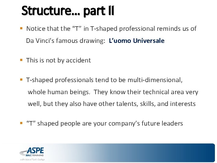 Structure… part II § Notice that the “T” in T-shaped professional reminds us of