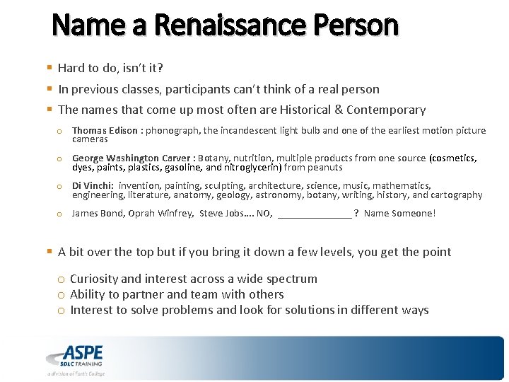 Name a Renaissance Person § Hard to do, isn’t it? § In previous classes,