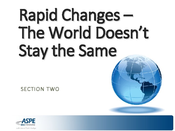 Rapid Changes – The World Doesn’t Stay the Same SECTION TWO 