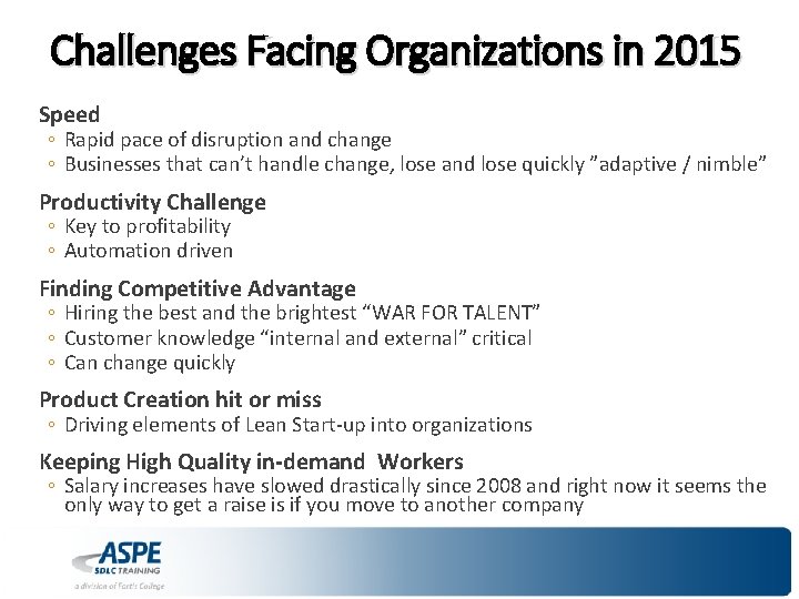 Challenges Facing Organizations in 2015 Speed ◦ Rapid pace of disruption and change ◦