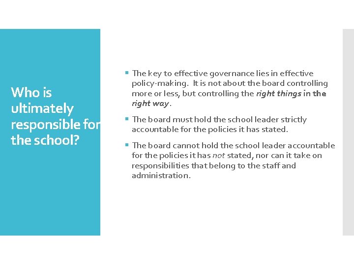 Who is ultimately responsible for the school? § The key to effective governance lies