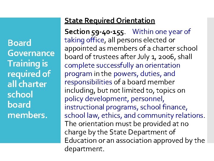 Board Governance Training is required of all charter school board members. State Required Orientation