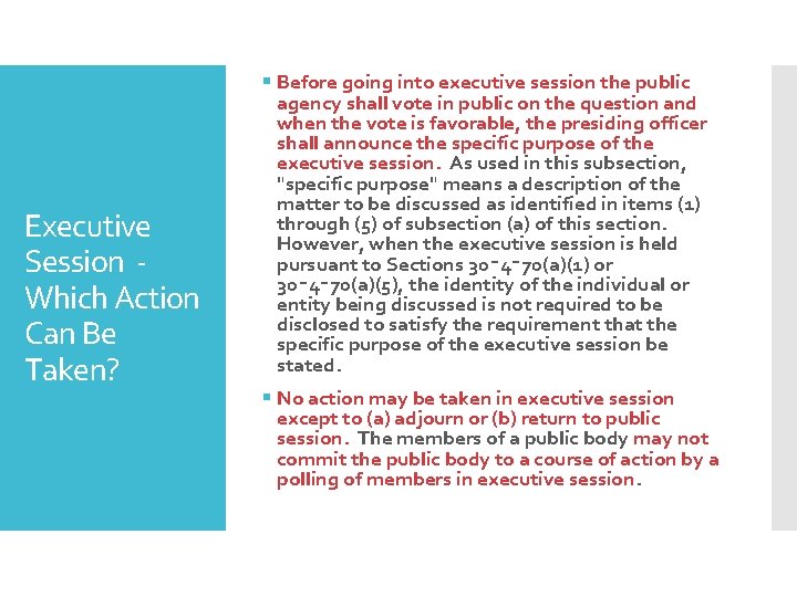 Executive Session - Which Action Can Be Taken? § Before going into executive session
