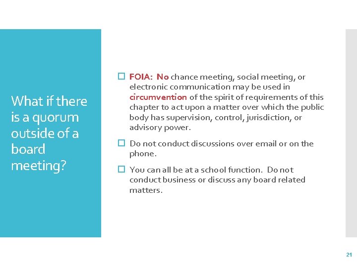 What if there is a quorum outside of a board meeting? FOIA: No chance