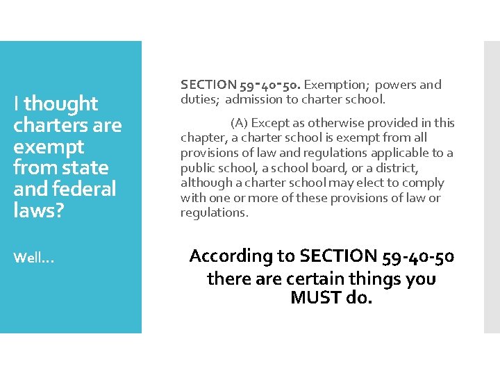 I thought charters are exempt from state and federal laws? Well… SECTION 59‑ 40‑