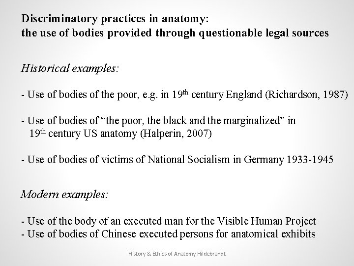 Discriminatory practices in anatomy: the use of bodies provided through questionable legal sources Historical