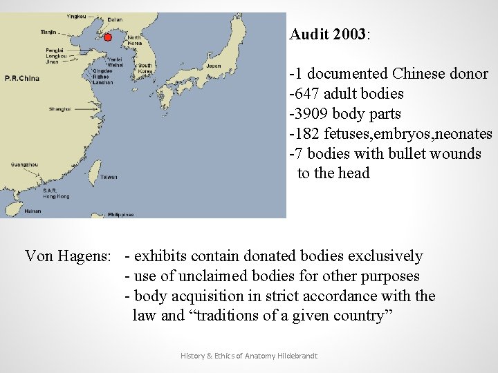 Audit 2003: -1 documented Chinese donor -647 adult bodies -3909 body parts -182 fetuses,