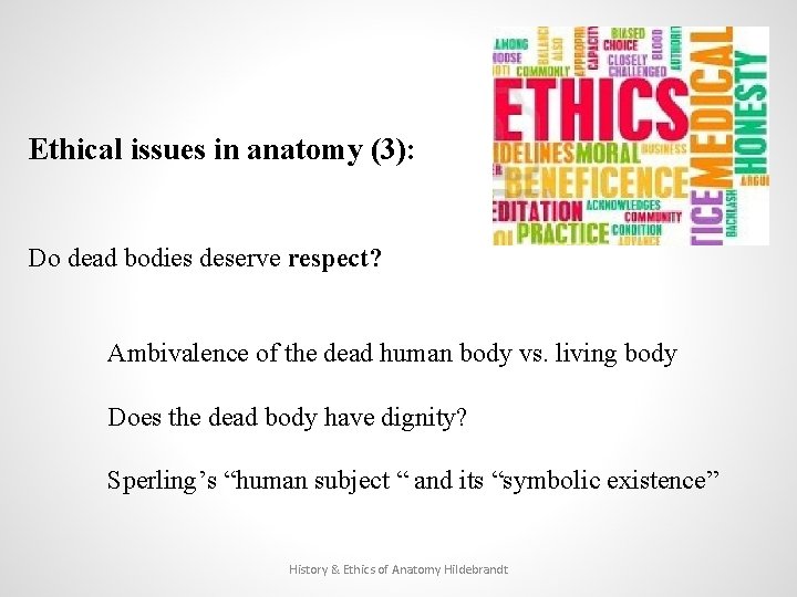 Ethical issues in anatomy (3): Do dead bodies deserve respect? Ambivalence of the dead
