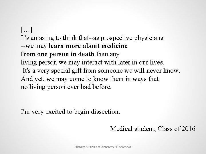 […] It's amazing to think that--as prospective physicians --we may learn more about medicine