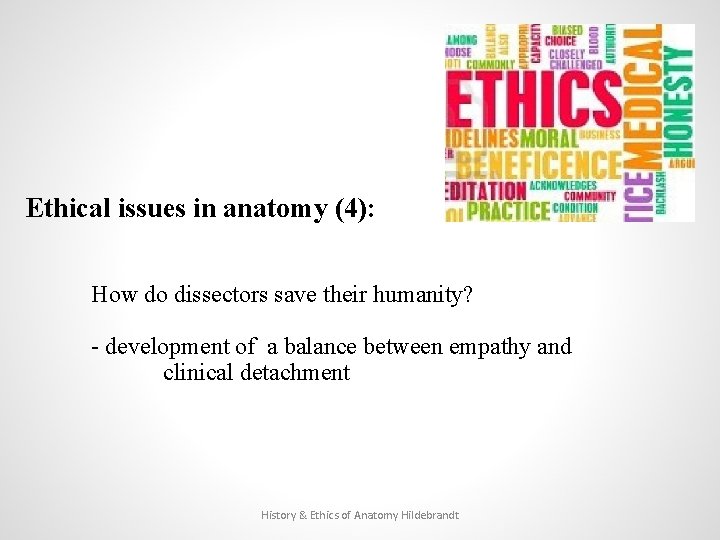 Ethical issues in anatomy (4): How do dissectors save their humanity? - development of