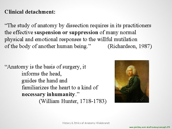 Clinical detachment: “The study of anatomy by dissection requires in its practitioners the effective