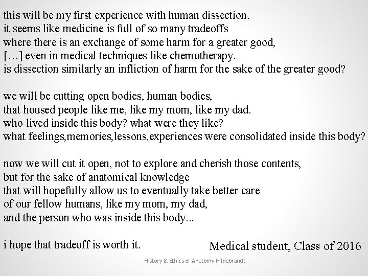 this will be my first experience with human dissection. it seems like medicine is