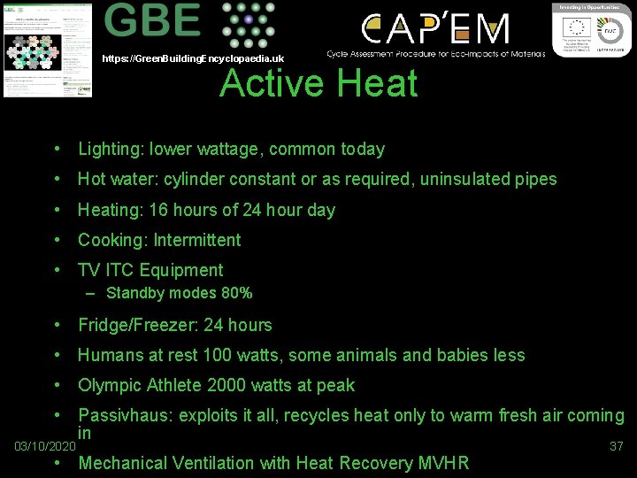 https: //Green. Building. Encyclopaedia. uk Active Heat • Lighting: lower wattage, common today •