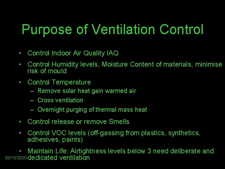 Purpose of Ventilation Control • Control Indoor Air Quality IAQ • Control Humidity levels,