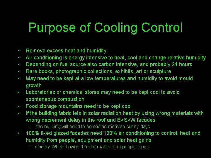 Purpose of Cooling Control • • Remove excess heat and humidity Air conditioning is