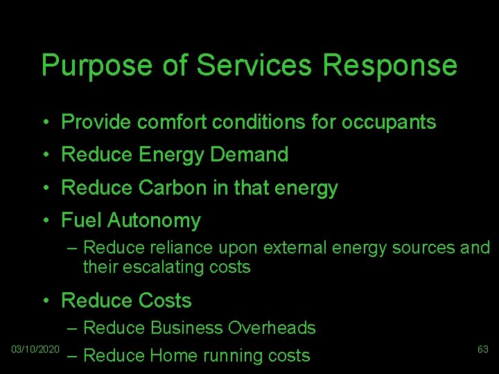 Purpose of Services Response • Provide comfort conditions for occupants • Reduce Energy Demand