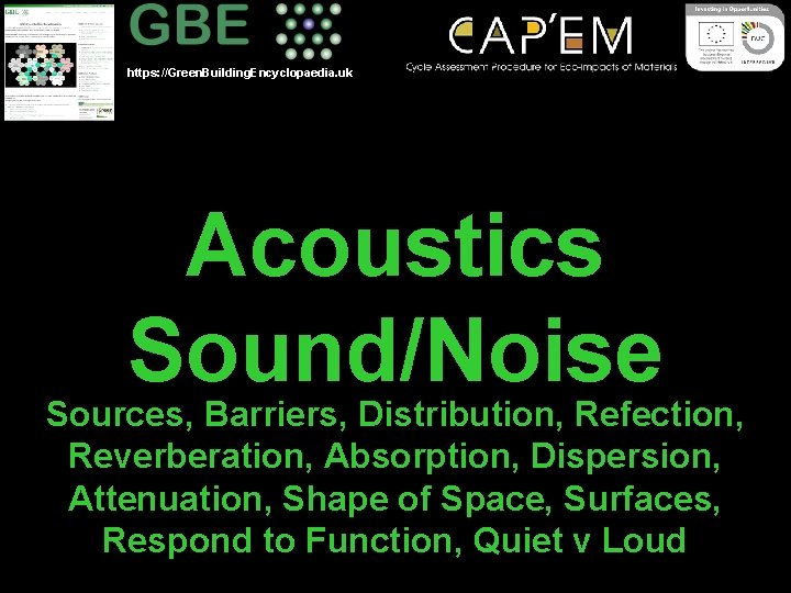 https: //Green. Building. Encyclopaedia. uk Acoustics Sound/Noise Sources, Barriers, Distribution, Refection, Reverberation, Absorption, Dispersion,