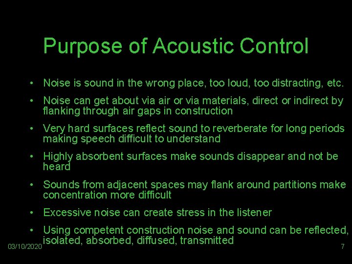 Purpose of Acoustic Control • Noise is sound in the wrong place, too loud,