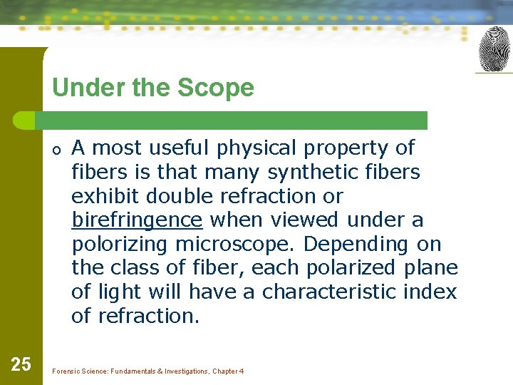 Under the Scope o 25 A most useful physical property of fibers is that