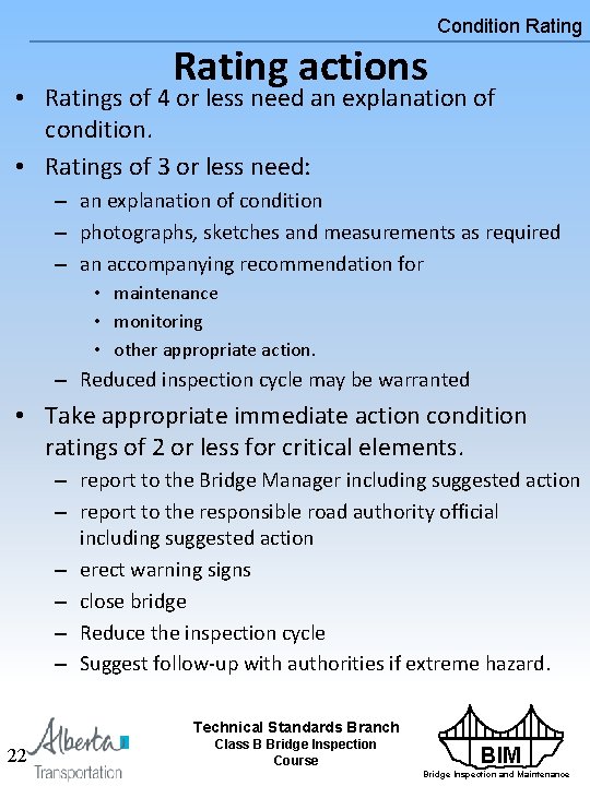 Condition Rating actions • Ratings of 4 or less need an explanation of condition.