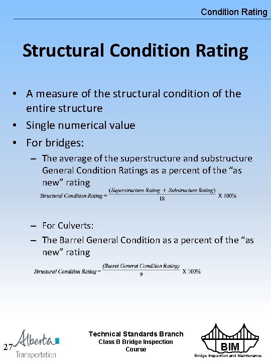 Condition Rating Structural Condition Rating • A measure of the structural condition of the