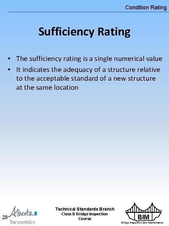 Condition Rating Sufficiency Rating • The sufficiency rating is a single numerical value • Condition Rating Sufficiency Rating • The sufficiency rating is a single numerical value •