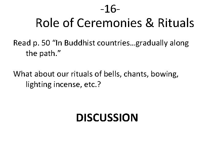 -16 - Role of Ceremonies & Rituals Read p. 50 “In Buddhist countries…gradually along