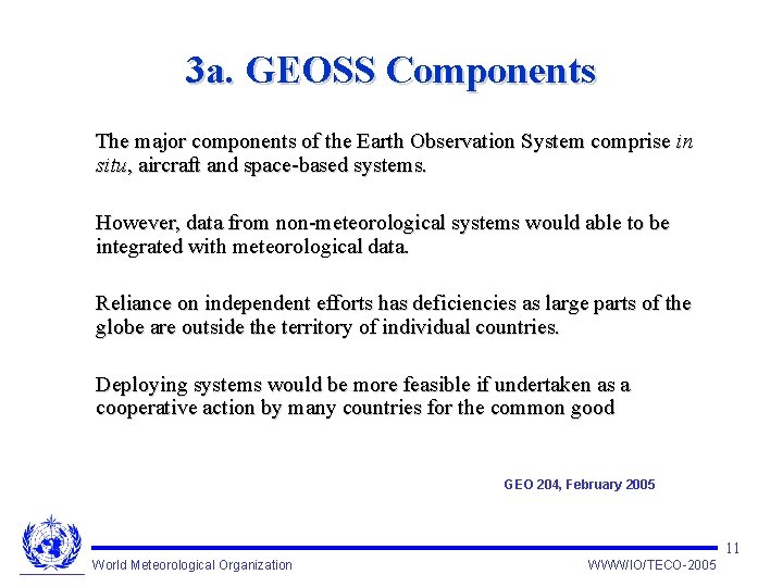 3 a. GEOSS Components The major components of the Earth Observation System comprise in