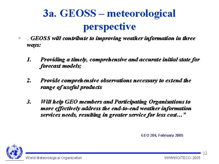 3 a. GEOSS – meteorological perspective “ GEOSS will contribute to improving weather information