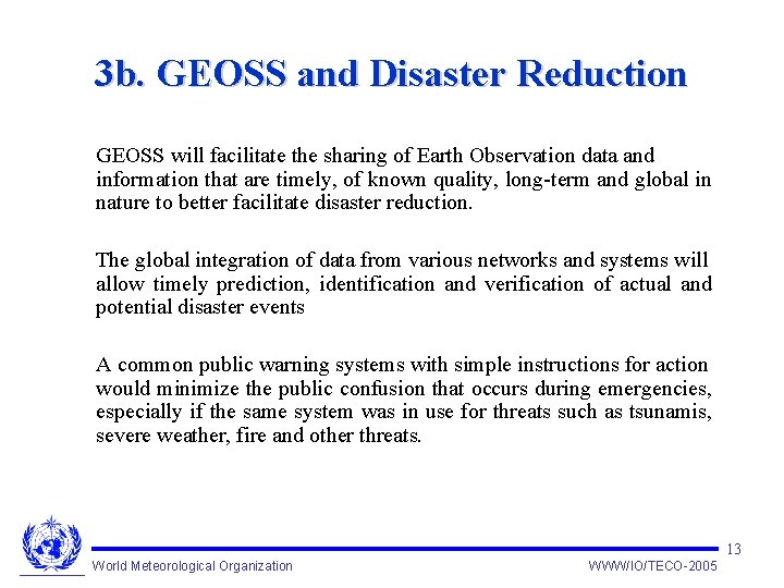 3 b. GEOSS and Disaster Reduction GEOSS will facilitate the sharing of Earth Observation