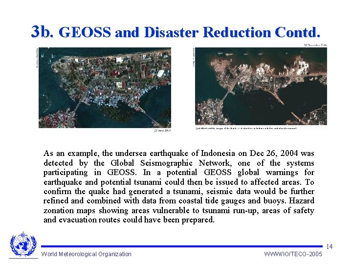 3 b. GEOSS and Disaster Reduction Contd. As an example, the undersea earthquake of