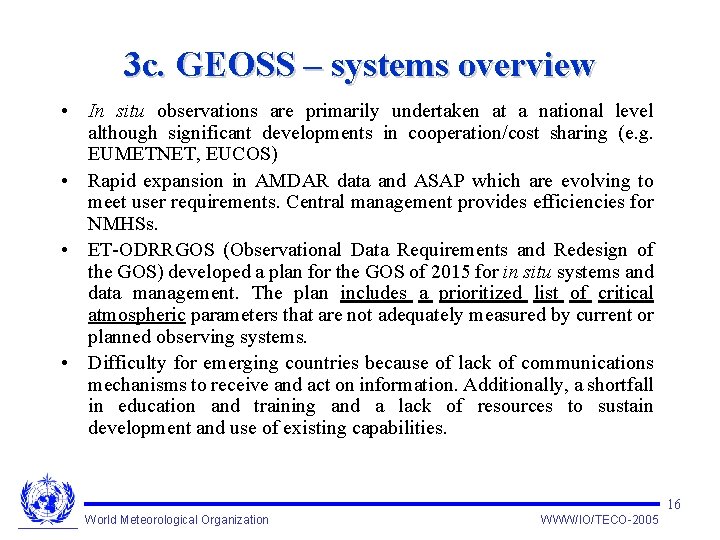 3 c. GEOSS – systems overview • In situ observations are primarily undertaken at