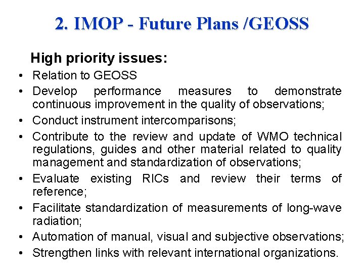2. IMOP - Future Plans /GEOSS High priority issues: • Relation to GEOSS •